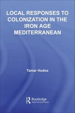 Local Responses to Colonization in the Iron Age Mediterranean