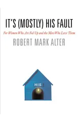 It's (Mostly) His Fault