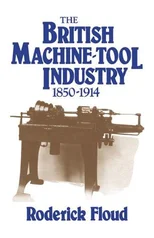 The British Machine Tool Industry, 1850–1914