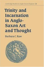 Trinity and Incarnation in Anglo-Saxon Art and Thought