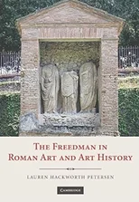 The Freedman in Roman Art and Art History