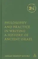 Philosophy and Practice in Writing a History of Ancient Israel