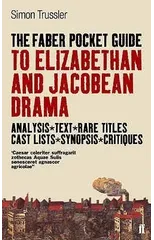 The Faber Pocket Guide to Elizabethan and Jacobean Drama