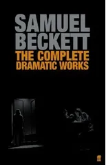The Complete Dramatic Works of Samuel Beckett