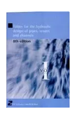 Tables for the Hydraulic Design of Pipes, Sewers and Channels Volume I