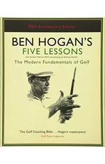 Ben Hogan's Five Lessons
