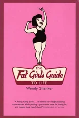 The Fat Girl's Guide to Life
