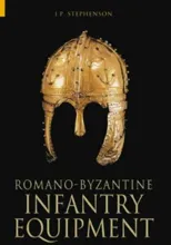 Romano-Byzantine Infantry Equipment