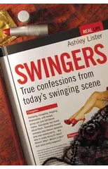 Swingers - True confessions from today's swinging scene