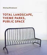 Total Landscape, Theme Parks, Public Space