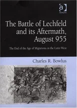 The Battle of Lechfeld and its Aftermath, August 955
