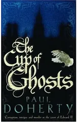 The Cup of Ghosts (Mathilde of Westminster Trilogy, Book 1)