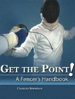 Get The Point! A Fencer's Handbook