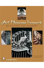 Art Nouveau Ironwork of Austria & Hungary