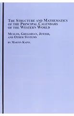 The Structure and Mathematics of the Principal Calendars of the Western World