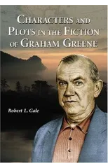 Characters and Plots in the Fiction of Graham Greene