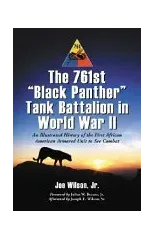 The 761st Black Panther Tank Battalion in World War II