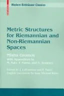 Metric Structures for Riemannian and Non-Riemannian Spaces