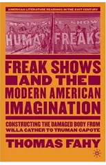 Freak Shows and the Modern American Imagination