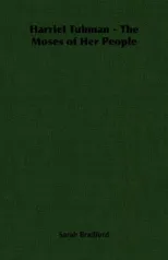 Harriet Tubman - The Moses of Her People