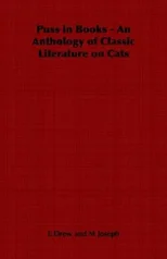Puss in Books - An Anthology of Classic Literature on Cats