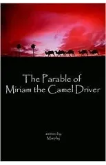 The Parable of Miriam the Camel Driver