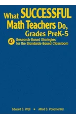 What Successful Math Teachers Do, Grades PreK-5