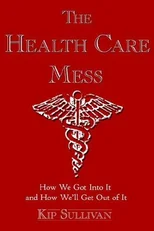 The Health Care Mess