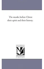 The Monks Before Christ