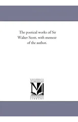 The Poetical Works of Sir Walter Scott, with Memoir of the Author. Vol. 2