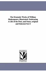 The Dramatic Works of William Shakespeare; Illustrated