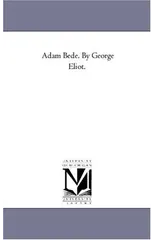 Adam Bede. by George Eliot.