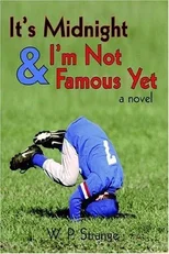 It's Midnight and I'm Not Famous Yet