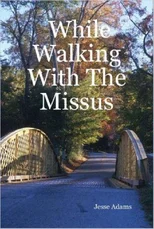 While Walking With The Missus