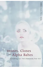 Drones, Clones, and Alpha Babes