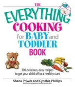 The Everything Cooking for Baby and Toddler Book