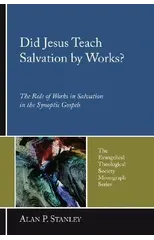 Did Jesus Teach Salvation by Works?