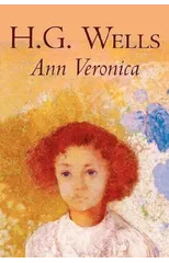 Ann Veronica by H. G. Wells, Science Fiction, Classics, Literary