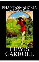 Phantasmagoria and Other Poems