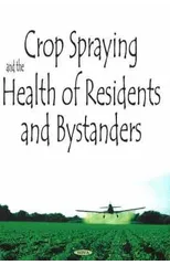 Crop Spraying & the Health of Residents & Bystanders