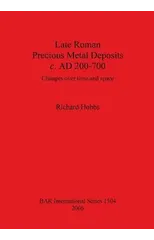 Late Roman Precious Metal Deposits c. AD200-700