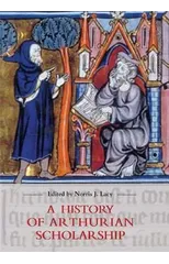 A History of Arthurian Scholarship