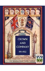 CROWN AND COMPANY 1911-1922. 2nd Battalion Royal Dublin Fusiliers