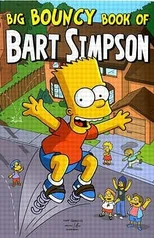 Simpsons Comics Presents the Big Bouncy Book of Bart Simpson