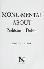 Monu-mental About Prehistoric Dublin