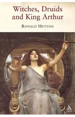 Witches, Druids and King Arthur
