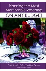 Planning the Most Memorable Wedding On Any Budget