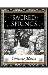 Sacred Springs - Holy Wells in Great Britain