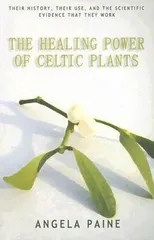 Healing Power of Celtic Plants