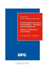 Ernahrungsforschung in Deutschland - Situation und Perspektiven / Nutritional Research in Germany
